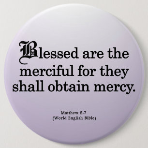 Badge Rond 15,2 Cm Bénédiction pour la pitié Matthew 5-7
