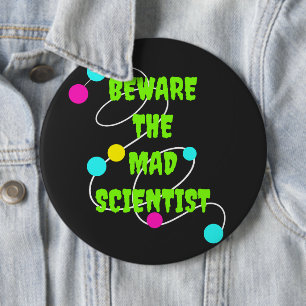 Badge Rond 15,2 Cm Beware the Mad Scientist Black