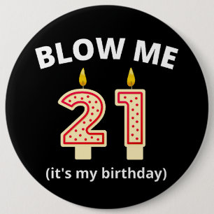 Badge Rond 15,2 Cm Blow Me 21e anniversaire