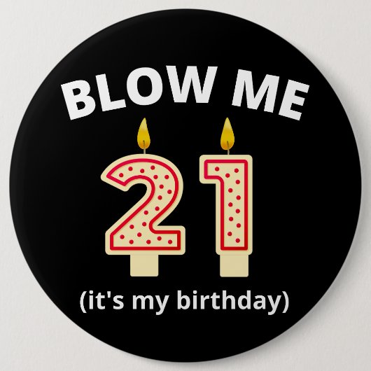 Badge Rond 15,2 Cm Blow Me 21e anniversaire (Devant)