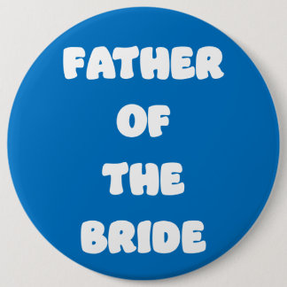 Badge Rond 15,2 Cm Bouton du Père de la Mariée