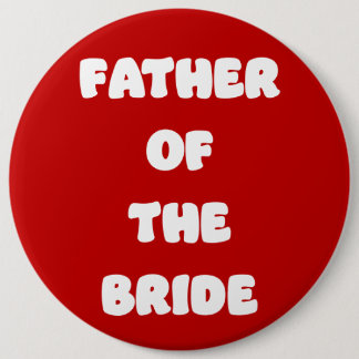 Badge Rond 15,2 Cm Bouton du Père de la Mariée