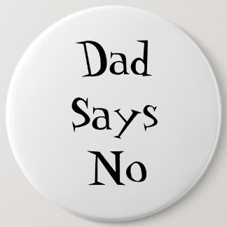 Badge Rond 15,2 Cm Bouton Papa Dit Non