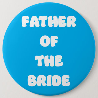 Badge Rond 15,2 Cm Bouton Père de la Mariée
