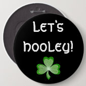 Badge Rond 15,2 Cm Bouton shamrock 'Let's Hooley ! ' noir (Devant & derrière)