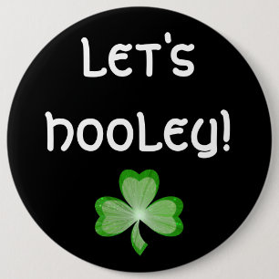 Badge Rond 15,2 Cm Bouton shamrock 'Let's Hooley ! ' noir