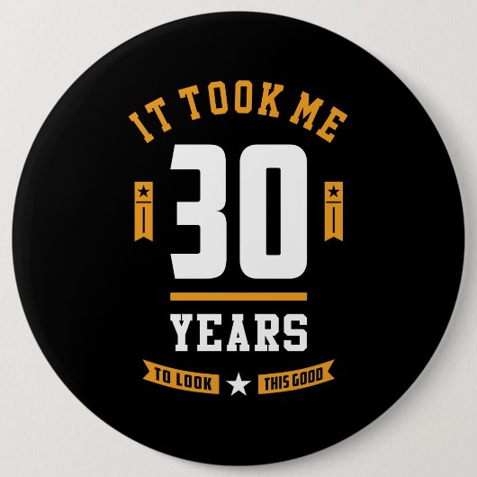 Badge Rond 15,2 Cm Cadeau anniversaire 30 ans (Devant)