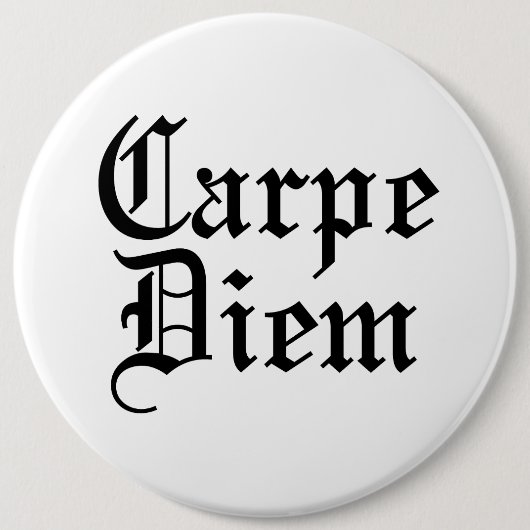 Badge Rond 15,2 Cm Carpe Diem - Saisir Le Jour (Devant)