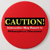 Badge Rond 15,2 Cm Caution Philosopher Discourse Alert! Button (Devant)