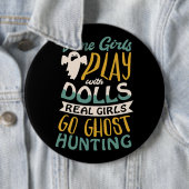 Badge Rond 15,2 Cm Certaines filles jouent avec des poupées les vraie (En situation)