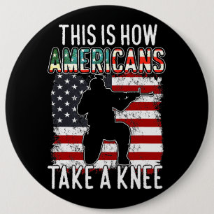 Badge Rond 15,2 Cm C'Est Ainsi Que Les Américains Prennent Le Genou D