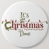 Badge Rond 15,2 Cm C'est le temps de Noël  (Devant)