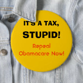 Badge Rond 15,2 Cm C'est un impôt, stupide ! (En situation)