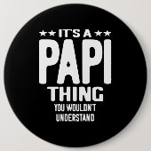 Badge Rond 15,2 Cm C'est une chose papi | Cadeau Père (Devant)