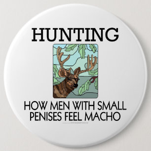 Badge Rond 15,2 Cm Chasse. Comment les hommes avec de petits pénis s