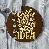 Badge Rond 15,2 Cm citation de café (En situation)