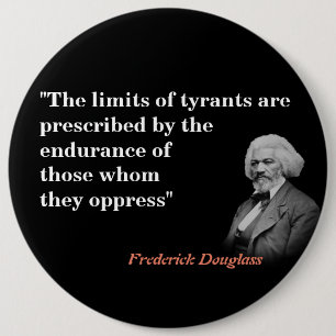Badge Rond 15,2 Cm Citation De Frederick Douglass Sur Les Limites Des