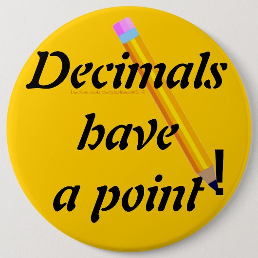 Badge Rond 15,2 Cm "Decimals have a point-PUN" (Devant)