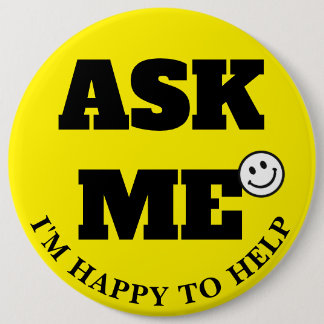 Badge Rond 15,2 Cm Demandez-moi, je suis ravi de vous aider lettres n