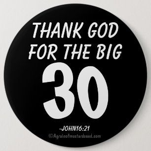 Badge Rond 15,2 Cm Dieu merci pour le BIG 30 John16:21