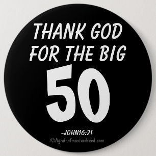 Badge Rond 15,2 Cm Dieu merci pour le BIG 50 John16:21