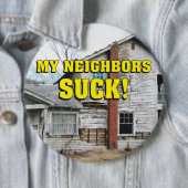 Badge Rond 15,2 Cm Drôle mes voisins sucent (En situation)