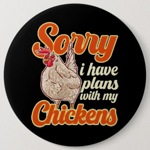 Badge Rond 15,2 Cm Drôle Producteur De Poulet Désolé J'Ai Des Plans A