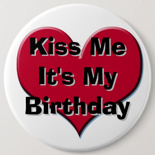 Badge Rond 15,2 Cm Embrassez-moi que c'est mon anniversaire
