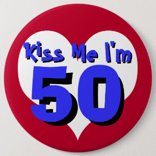 Badge Rond 15,2 Cm Embrassez-moi que j'ai 50 ans