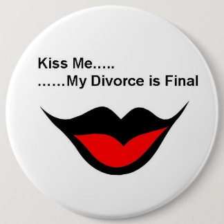 Badge Rond 15,2 Cm Embrassez-moi que je suis divorcé