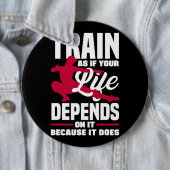 Badge Rond 15,2 Cm Entraînez Comme Si Votre Vie En Dépendait Parce Qu (En situation)