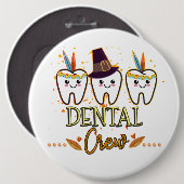 Badge Rond 15,2 Cm Équipage Dental Thanksgiving Groupe Dentiste (Devant & derrière)