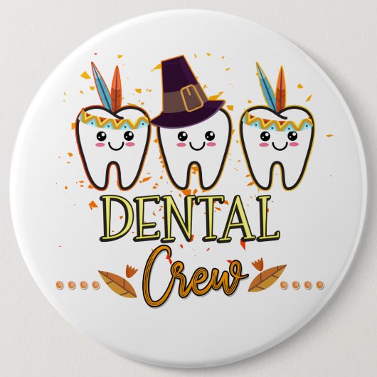 Badge Rond 15,2 Cm Équipage Dental Thanksgiving Groupe Dentiste (Devant)
