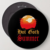 Badge Rond 15,2 Cm été gothique chaud  (Devant & derrière)