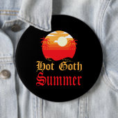 Badge Rond 15,2 Cm été gothique chaud  (En situation)