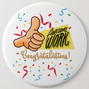 Badge Rond 15,2 Cm félicitations de travail impressionnantes
