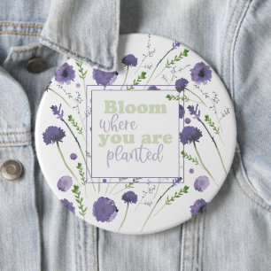 Badge Rond 15,2 Cm Fleur Où Vous Êtes Plantés Fleurs Violettes