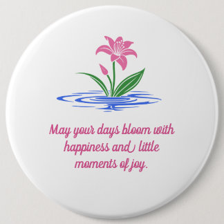 Badge Rond 15,2 Cm Fleurir de bonheur | Citation Inspirante Florale