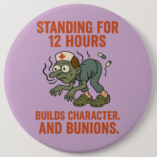 Badge Rond 15,2 Cm Funny Nurse Zombie debout pendant 12 heures. Humou
