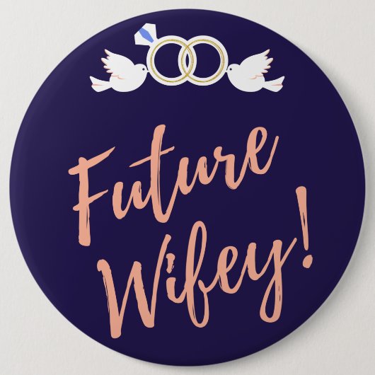 Badge Rond 15,2 Cm Futurs Inséparables Wifey (Devant)