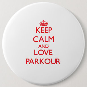 Badge Rond 15,2 Cm Gardez le calme et aimez Parkour