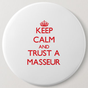 Badge Rond 15,2 Cm Gardez le calme et faites confiance à un masseur