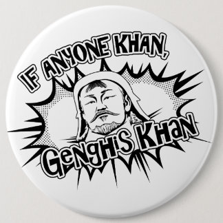 Badge Rond 15,2 Cm Genghis Khan peut !
