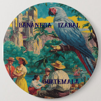 Badge Rond 15,2 Cm GUATEMALA, BANANERA IZABAL Retro poster