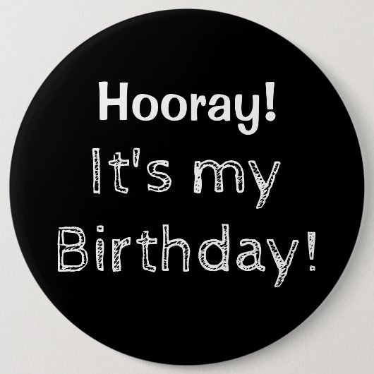 Badge Rond 15,2 Cm Hourra c'est mon anniversaire ! (Devant)