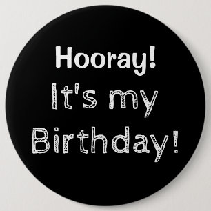Badge Rond 15,2 Cm Hourra c'est mon anniversaire !