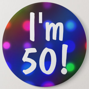Badge Rond 15,2 Cm J'ai 50 ans ! Ou tout Pin de bouton d'anniversaire