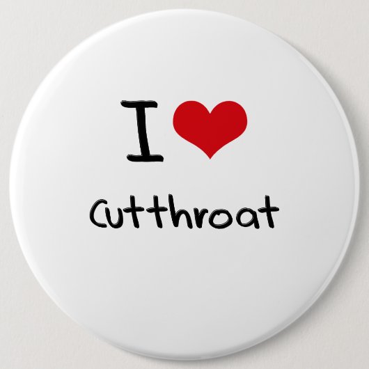 Badge Rond 15,2 Cm J'aime Cutthroat (Devant)