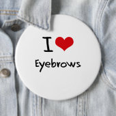 Badge Rond 15,2 Cm J'aime des sourcils (En situation)