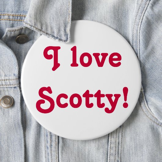 Badge Rond 15,2 Cm J'aime Scotty ! (En situation)
